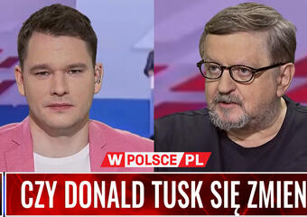 CZY DONALD TUSK SIĘ ZMIENIŁ?