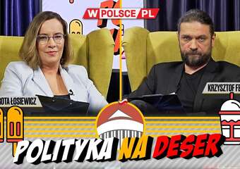 POLITYKA NA DESER | Dorota Łosiewicz i Krzysztof Feusette (07.05.2024)