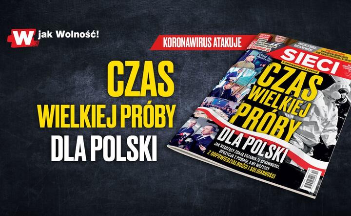 W tygodniku „Sieci”: Czas wielkiej próby dla Polski