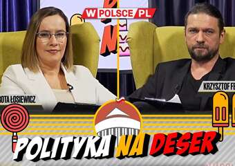 POLITYKA NA DESER | Dorota Łosiewicz i Krzysztof Feusette (16.05.2024)