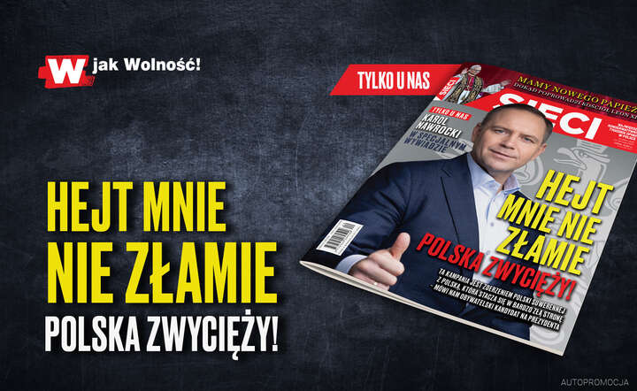 W tygodniku „Sieci”: Hejt mnie nie złamie. Polska zwycięży!