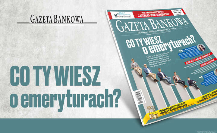 „Gazeta Bankowa” o emeryturach i ataku na bank centralny