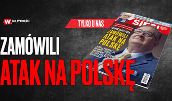 „Sieci”: To opozycja i Tusk zamówili atak na Polskę