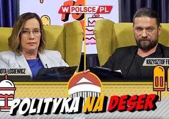 POLITYKA NA DESER | Dorota Łosiewicz i Krzysztof Feusette (30.04.2024)
