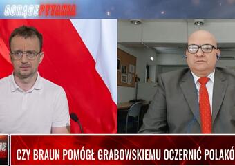 CZY BRAUN POMÓGŁ GRABOWSKIEMU OCZERNIĆ POLAKÓW?