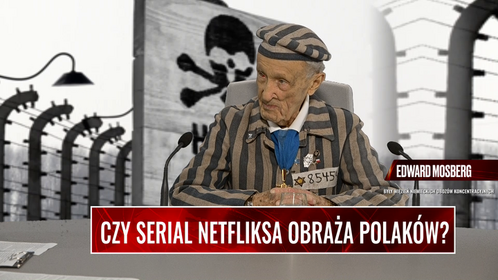 SERIAL NETFLIKSA OBRAŻA POLAKÓW? "Gdyby nie Niemcy, nie byłoby obozów w Polsce" - mówi były więzień