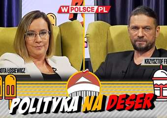 POLITYKA NA DESER | Dorota Łosiewicz i Krzysztof Feusette (24.06.2024)