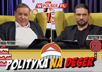 POLITYKA NA DESER | Andrzej Rafał Potocki i Krzysztof Feusette (09.05.2024)