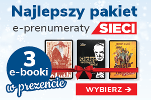 Najlepszy pakiet e-prenumeraty tygodnika Sieci - 3 e-booki w prezencie!