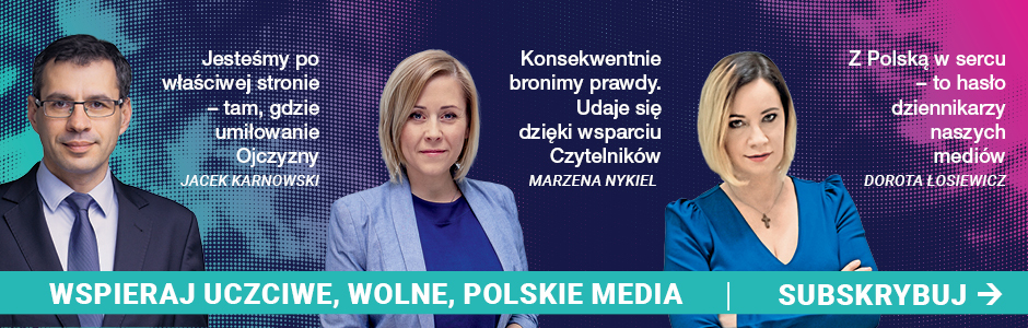 Wspieraj uczciwe, wolne, polskie media. Subskrybuj!