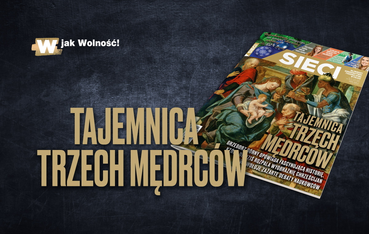 Nowy numer "Sieci"! Tajemnica trzech mędrców