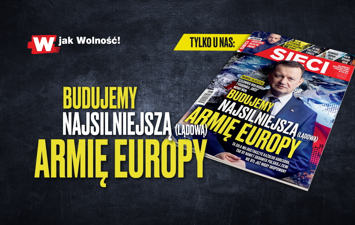 W nowym "Sieci": Budujemy najsilniejszą lądową armię Europy!