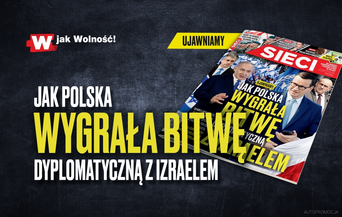 W "Sieci": Jak Polska wygrała bitwę dyplomatyczna z Izraelem