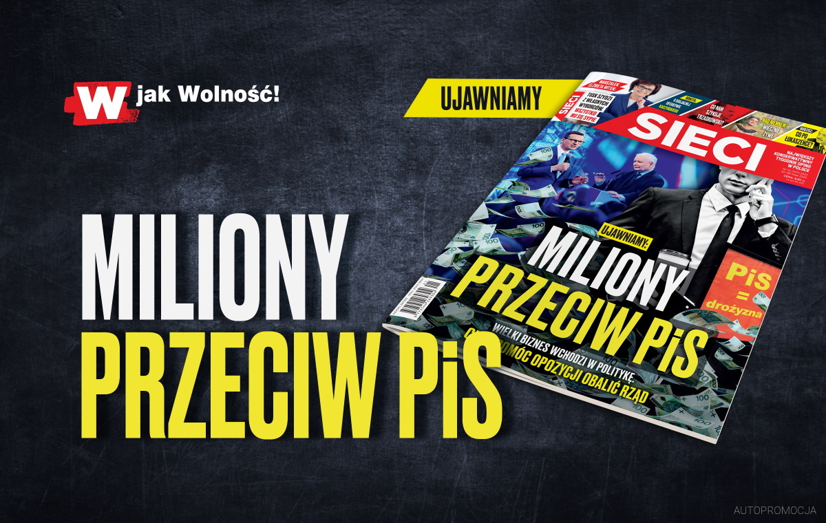 W nowym numerze tygodnika "Sieci": Miliony przeciw PiS