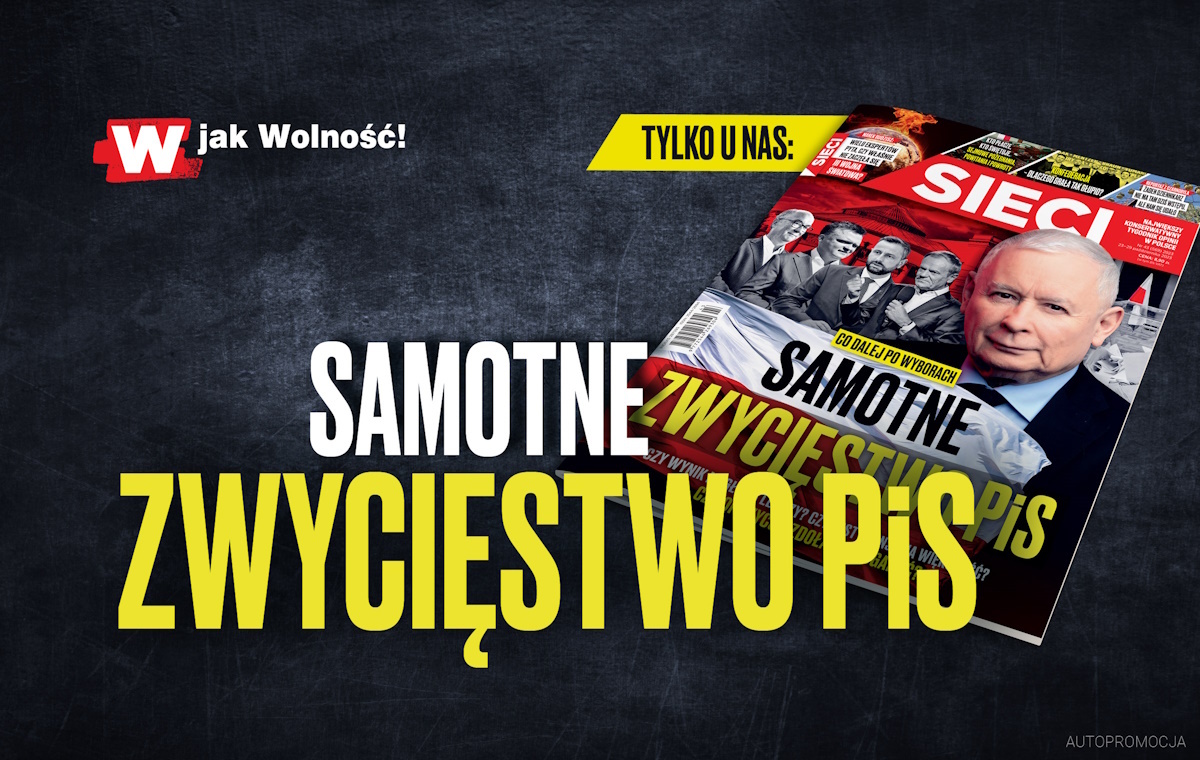 W nowym numerze tygodnika „Sieci”: Samotne zwycięstwo PiS