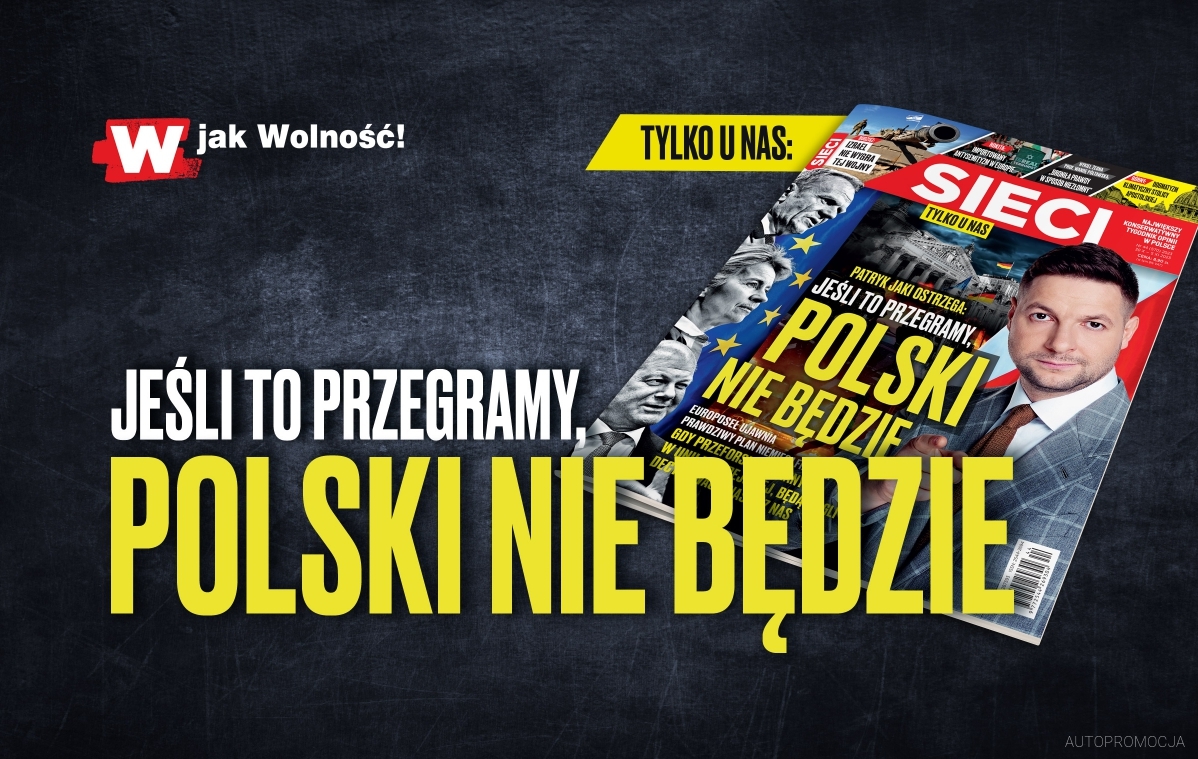 W nowym "Sieci": jeżeli to przegramy, to Polski nie będzie