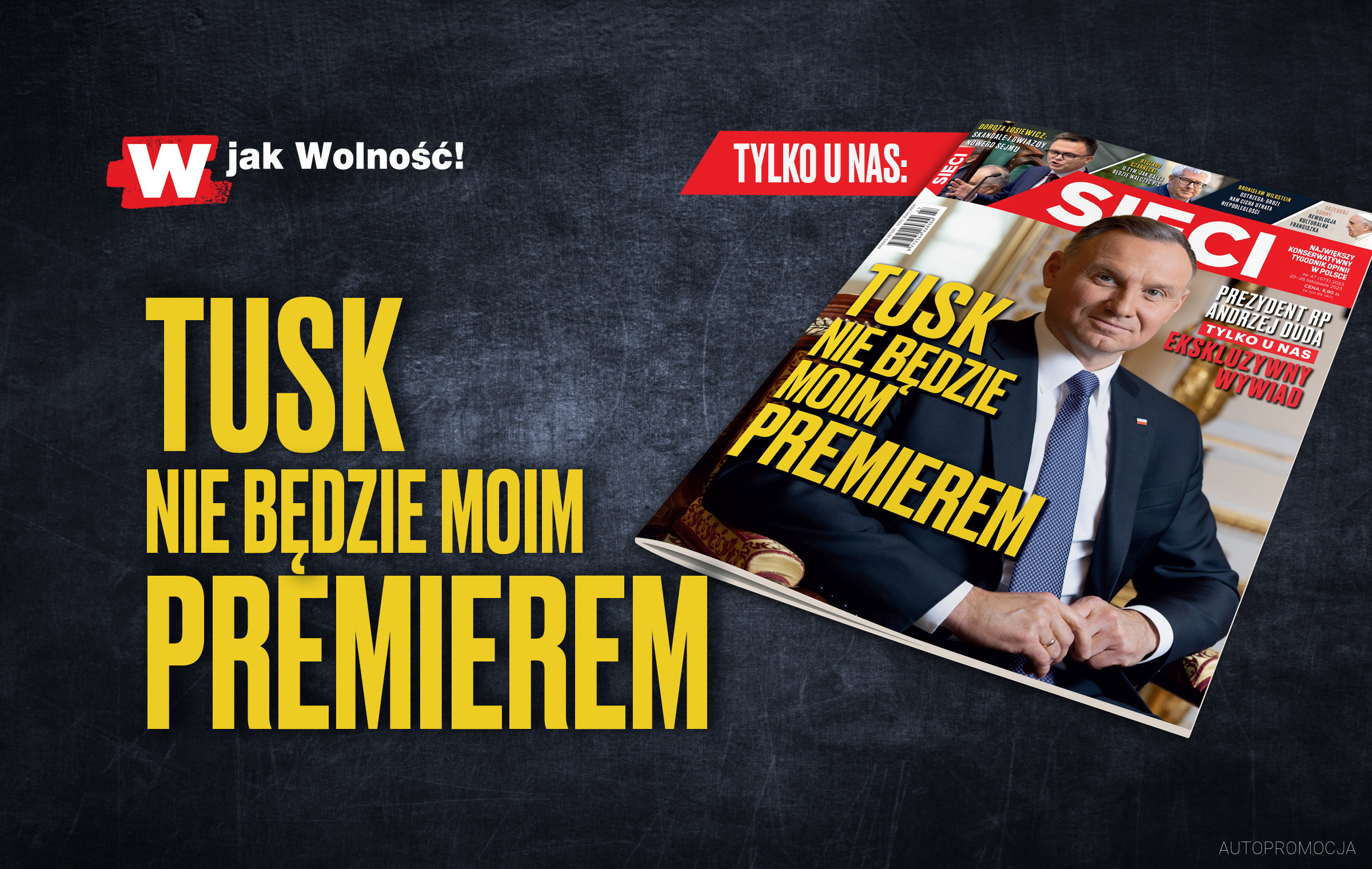 Prezydent Duda w "Sieci": Tusk nie będzie moim premierem