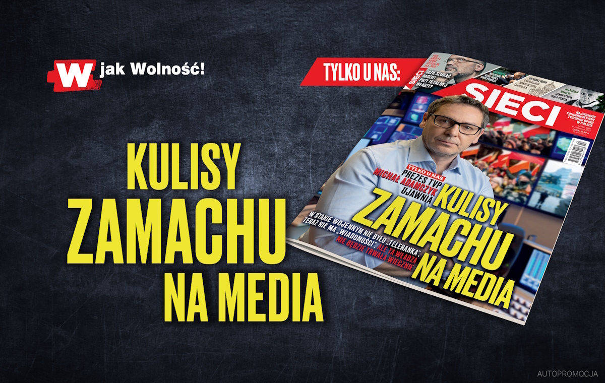 Nowy numer tygodnia "Sieci": Kulisy zamachu na media