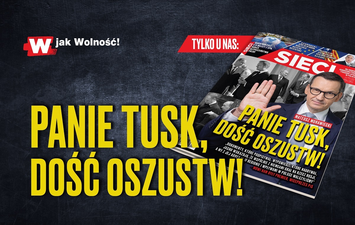 W nowym numerze „Sieci”: Panie Tusk, dość oszustw!