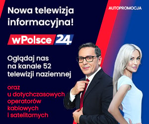 Nowa telewizja informacyjna wPolsce24. Oglądaj nas na kanale 52 telewizji naziemnej