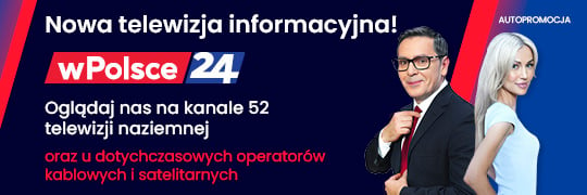 Nowa telewizja informacyjna wPolsce24. Oglądaj nas na kanale 52 telewizji naziemnej