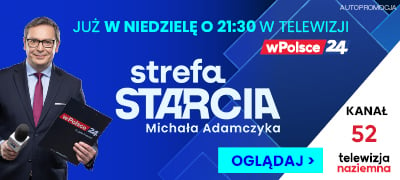 Strefa Starcia Michała Adamczyka już w niedzielę o 21:30 w telewizji wPolsce24. Oglądaj na kanale 52 telewizji naziemnej