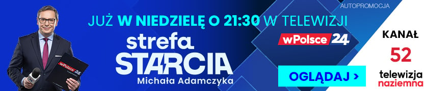 Strefa Starcia Michała Adamczyka już w niedzielę o 21:30 w telewizji wPolsce24. Oglądaj na kanale 52 telewizji naziemnej