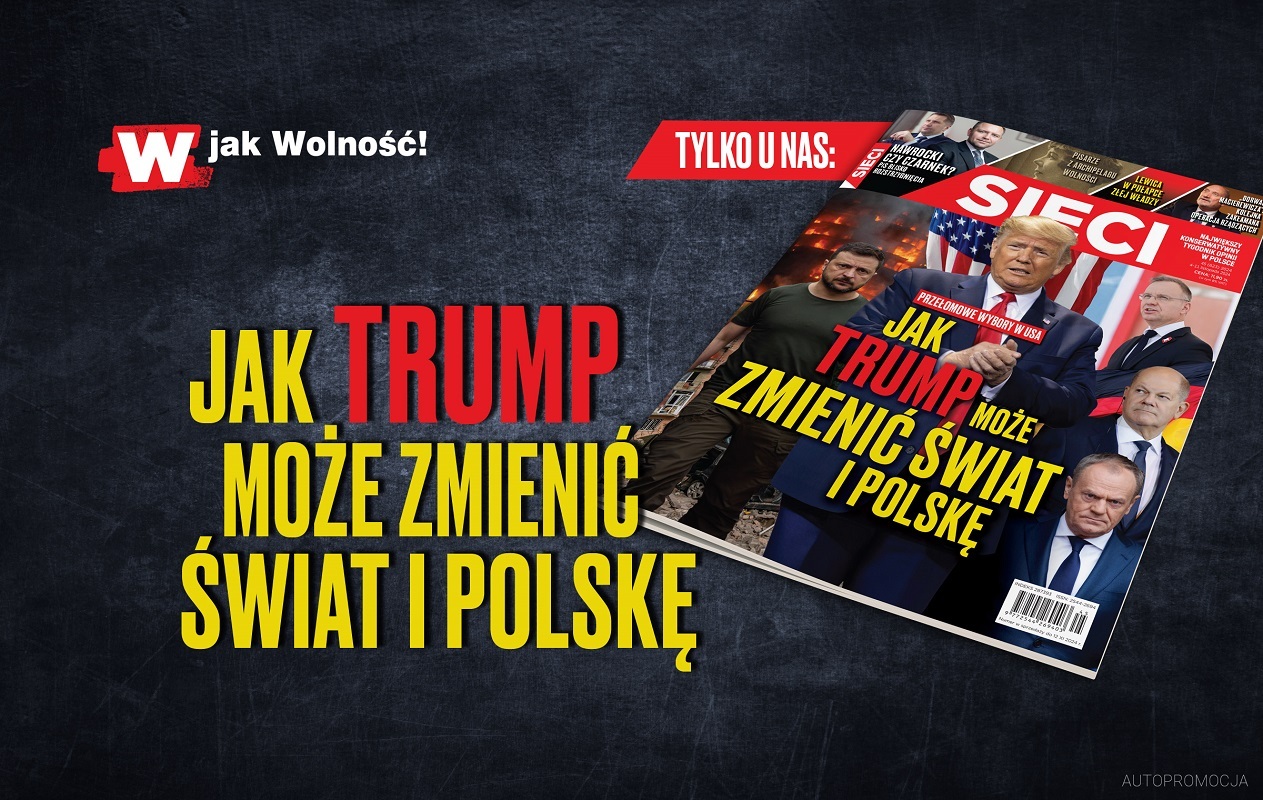 "Sieci": Jak prezydent Trump może zmienić świat i Polskę