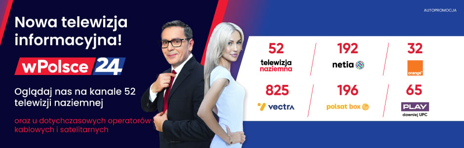 Nowa telewizja informacyjna wPolsce24. Oglądaj nas na kanale 52 telewizji naziemnej