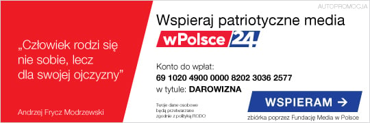 Wspieraj patriotyczne media wPolsce24