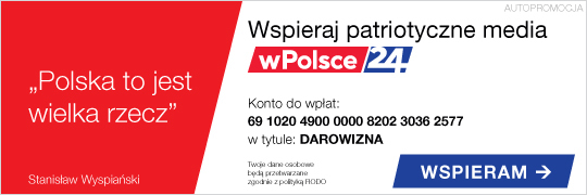 Wspieraj patriotyczne media wPolsce24