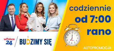 Budzimy się wPolsce24 codziennie od 7:00 rano