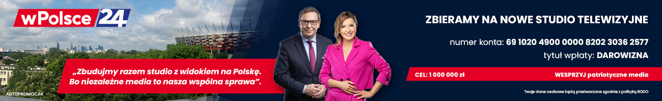 Wspieraj patriotyczne media wPolsce24