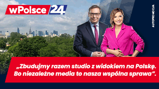 Wspieraj patriotyczne media wPolsce24