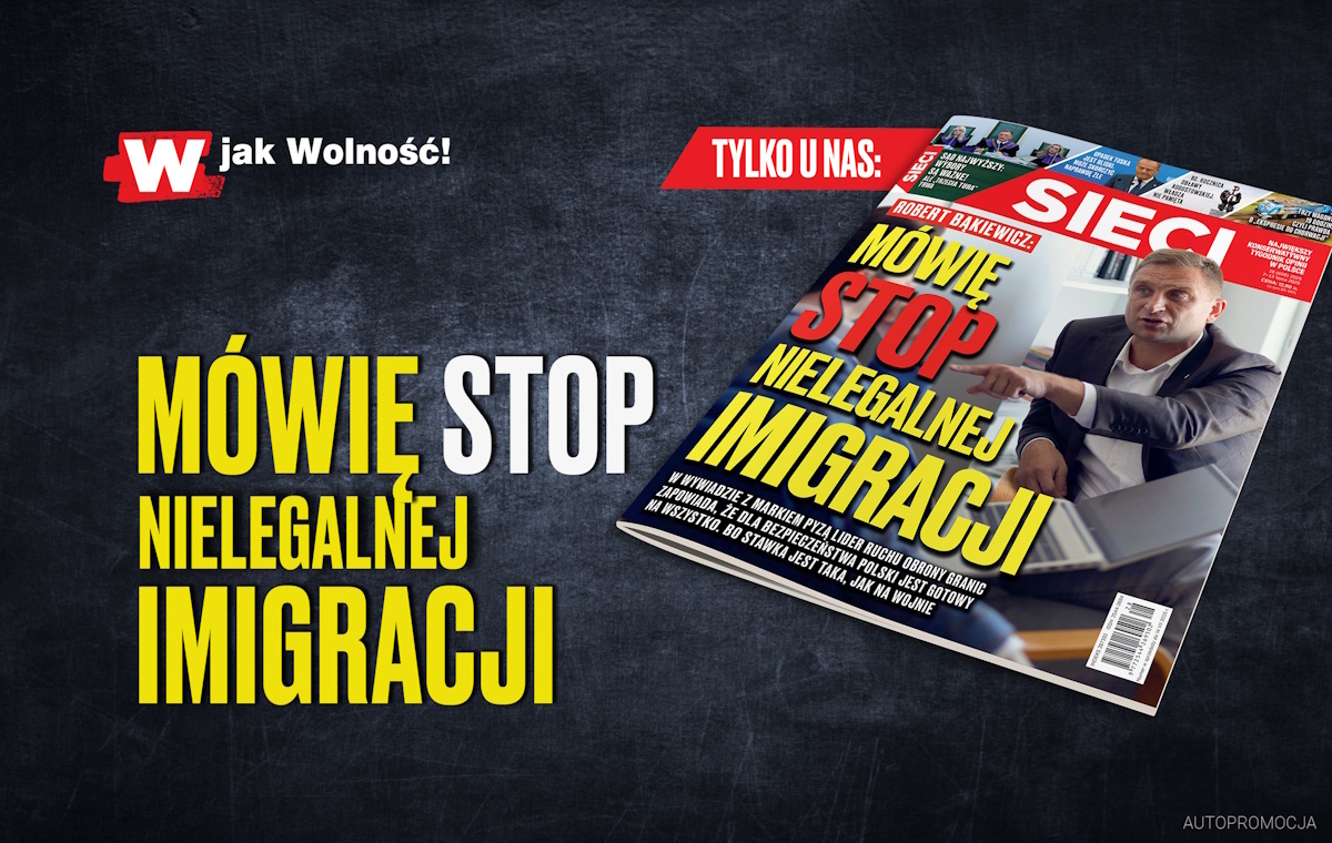 W "Sieci": Bąkiewicz: Zatrzymam nielegalną migrację