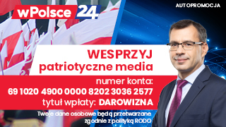 Wspieraj patriotyczne media wPolsce24