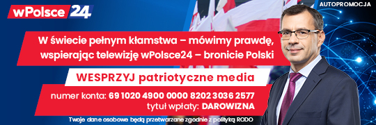 Wspieraj patriotyczne media wPolsce24