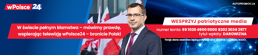 Wspieraj patriotyczne media wPolsce24