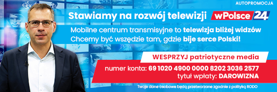 Wspieraj patriotyczne media wPolsce24
