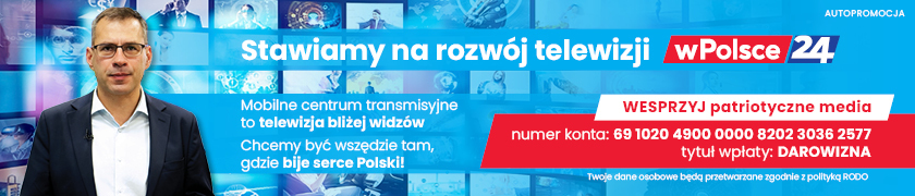 Wspieraj patriotyczne media wPolsce24