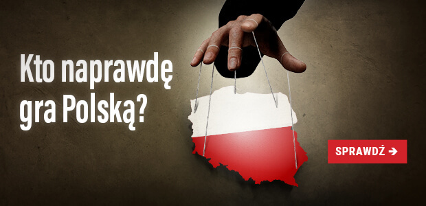 Kto naprawdę gra Polską?