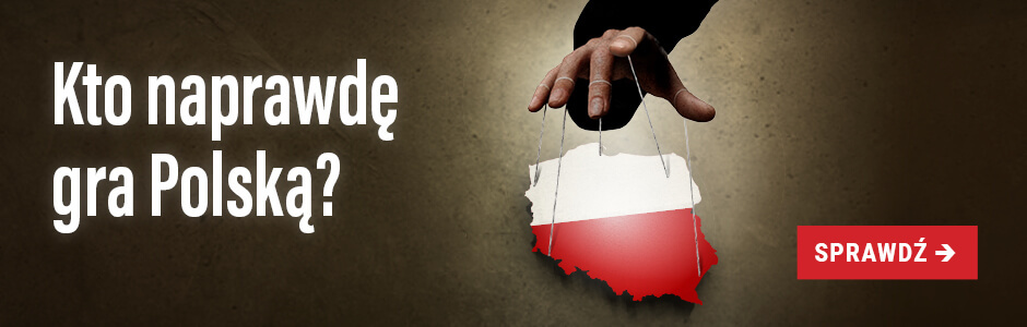 Kto naprawdę gra Polską?