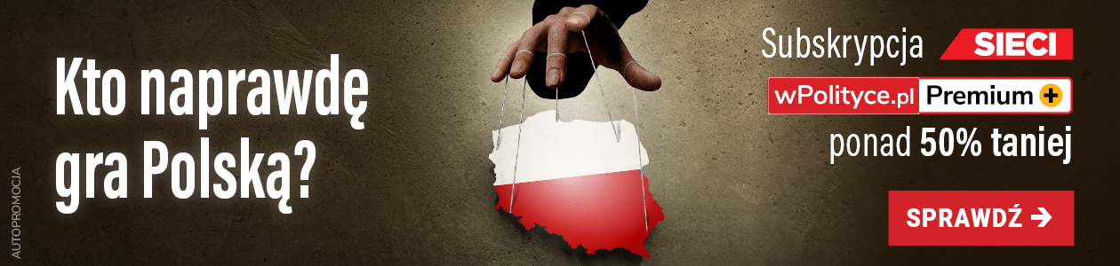 Kto naprawdę gra Polską?