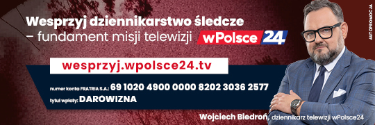 Wesprzyj telewizję wPolsce24! I naszą misję - dziennikarstwo śledcze