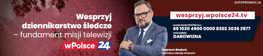 Wesprzyj telewizję wPolsce24! I naszą misję - dziennikarstwo śledcze