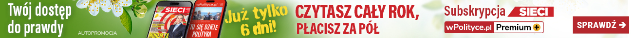 Najlepsza oferta subskrypcji Tygodnika Sieci i wPolityce Premium