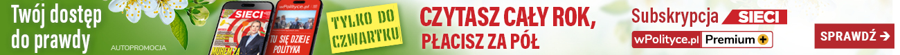 Najlepsza oferta subskrypcji Tygodnika Sieci i wPolityce Premium
