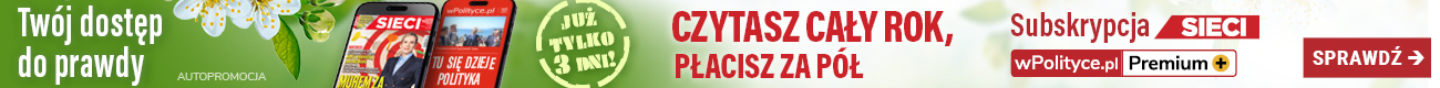 Najlepsza oferta subskrypcji Tygodnika Sieci i wPolityce Premium