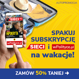 Spakuj subskrypcję wPolityce.pl Premium i tygodnika Sieci na wakacje