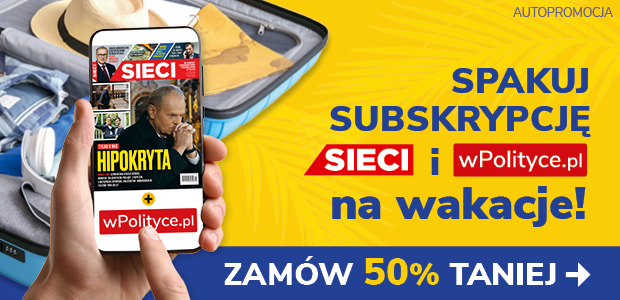 Spakuj subskrypcję wPolityce.pl Premium i tygodnika Sieci na wakacje